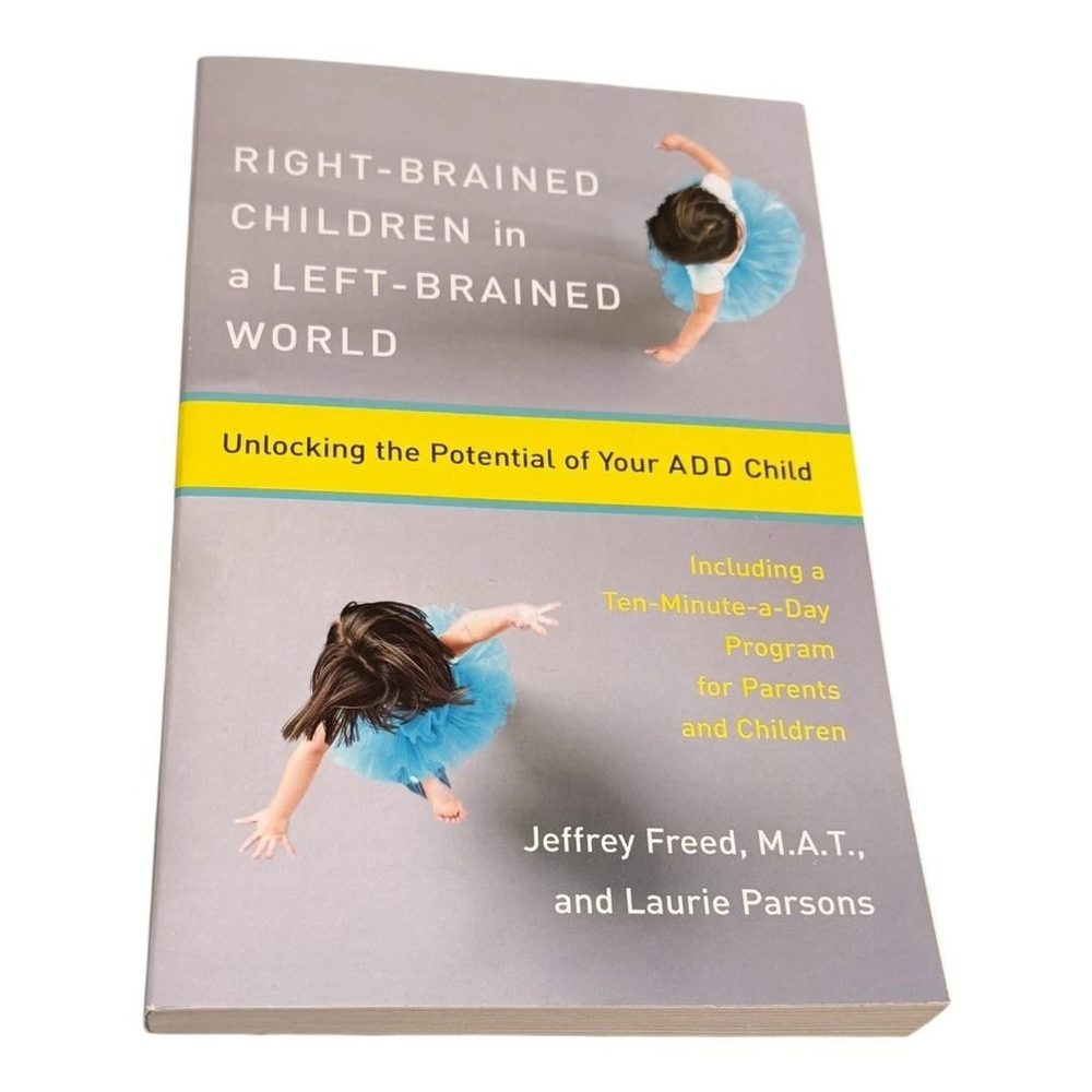 Right-Brained Children In A Left-Brained World Jeffrey Freed Parenting Softcover